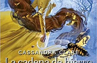 «La cadena de hierro (Las últimas horas 2)» de Cassandra Clare