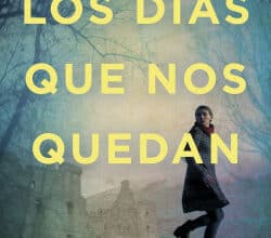 «Los días que nos quedan» de Lorena Franco