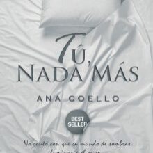 «Tú, nada más» de Ana Coello