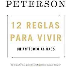 «12 reglas para vivir: Un antídoto al caos» de Jordan B. Peterson