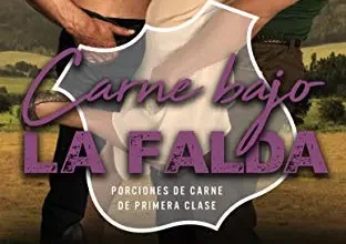 «Carne bajo la falda (Porciones de Carne de Primera Clase nº 5)» de Vanessa Vale
