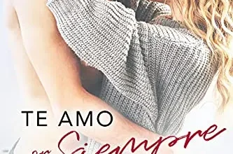«Te amo por siempre (Segundas Oportunidades Para Siempre nº 3)» de Katy Kaylee
