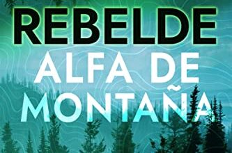 «Rebelde (Alfa de Montaña nº 2)» de Renee Rose y Vanessa Vale