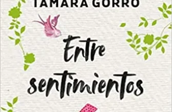 «Entre Sentimientos» de Tamara Gorro