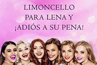 «Limoncello para Lena y ¡adiós a su pena! (Ebrias de amor 6)» de Ana Álvarez