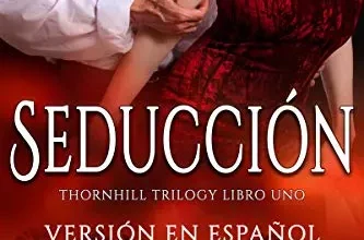 «Seduccion (Thornhill Trilogy nº 1)» de J. J. Sorel