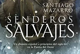 «Senderos salvajes» de Santiago Mazarro