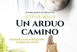 «Un arduo camino» de Stephie Walls