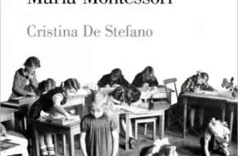 «El niño es el maestro. Vida de Maria Montessori» de Cristina De Stefano