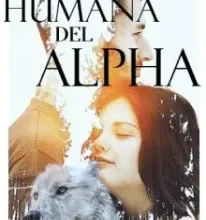 «La Humana del Alpha» de Cassandra Hart