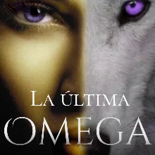 «La última omega» de Blanca Rios (Luna)