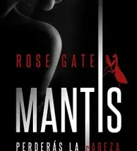 «MANTIS: Perderás la cabeza» de ROSE GATE