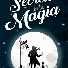 «El Secreto de tu Magia» de Cassandra Santiago (Dakkita)