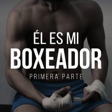 «Él es mi boxeador» de Candela Muzzicato
