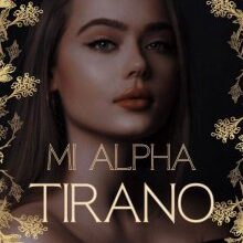 «Mi Alpha Tirano» de Eliana Batista