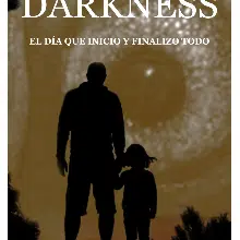 «Darkness: el día que inicio y finalizó todo» de Freakshower